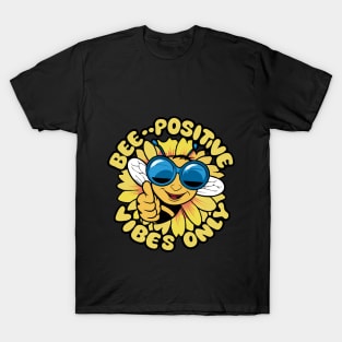 Bee Positive - Sunshine and Good Vibes T-Shirt